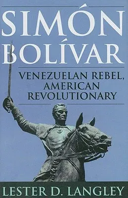 Simón Bolívar: Venezuelan Rebel, American Revolutionary