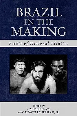 Brazil in the Making: Facets of National Identity