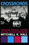 Crossroads: American Popular Culture and the Vietnam Generation