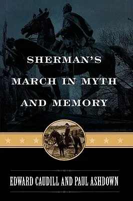 Sherman's March in Myth and Memory