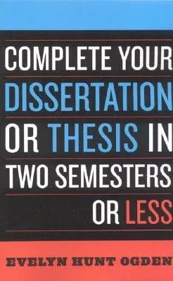 Complete Your Dissertation or Thesis in Two Semesters or Less