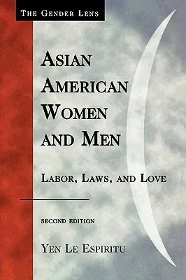 Asian American Women and Men: Labor, Laws, and Love, Second Edition