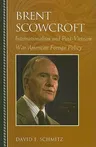 Brent Scowcroft: Internationalism and Post-Vietnam War American Foreign Policy