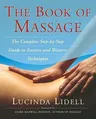 The Book of Massage: The Complete Stepbystep Guide to Eastern and Western Technique