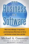 The Business of Software: What Every Manager, Programmer, and Entrepreneur Must Know to Thrive and Survive in Good Times and Bad