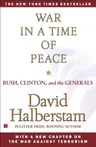 War in a Time of Peace: Bush, Clinton, and the Generals