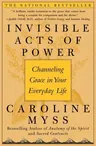 Invisible Acts of Power: Channeling Grace in Your Everyday Life