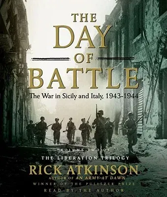 The Day of Battle: The War in Sicily and Italy, 1943-1944volume 2