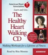 The Healthy Heart Walking CD: Walking Workouts for a Lifetime of Fitness