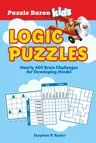 Puzzle Baron's Kids Logic Puzzles: Nearly 400 Brain Challenges for Developing Minds