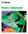 Grow Pests and Diseases: Essential Know-How and Expert Advice for Gardening Success