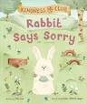 Kindness Club Rabbit Says Sorry: Join the Kindness Club as They Find the Courage to Be Kind