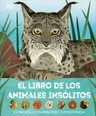 El Libro de Los Animales Insólitos (Animals Lost and Found): Extinción, Conservación Y Supervivencia