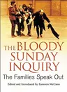 The Bloody Sunday Inquiry: The Families Speak Out