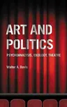 Art and Politics: Psychoanalysis, Ideology, Theatre