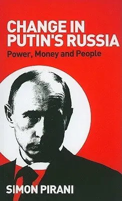 Change In Putin's Russia: Power, Money And People