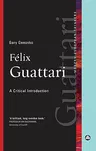 Felix Guattari: A Critical Introduction