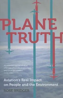 Plane Truth: Aviation's Real Impact on People and the Environment