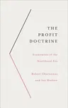 The Profit Doctrine: Economists of the Neoliberal Era