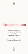 Pandemonium: The Proliferating Borders of Capital and the Pandemic Swerve