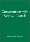 Conversations with Manuel Castells