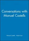 Conversations with Manuel Castells