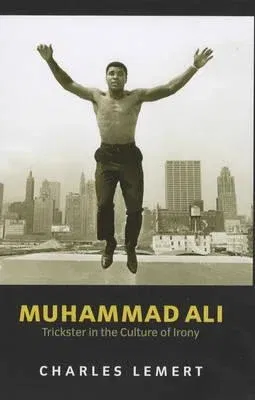 Muhammad Ali: Trickster in the Culture of Irony