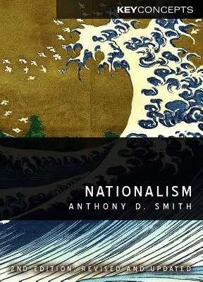 Nationalism: Theory, Ideology, History (Revised)