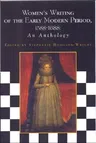 Women's Writing of the Early Modern Period 1588-1688: An Anthology