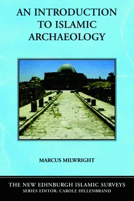 An Introduction to Islamic Archaeology