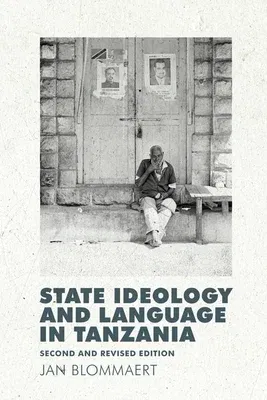 State Ideology and Language in Tanzania: Second and Revised Edition