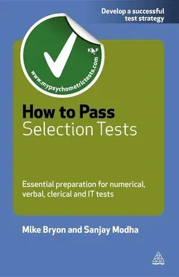 How to Pass Selection Tests: Essential Preparation for Numerical Verbal Clerical and It Tests