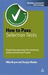 How to Pass Selection Tests: Essential Preparation for Numerical Verbal Clerical and It Tests