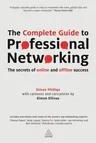 The Complete Guide to Professional Networking: The Secrets of Online and Offline Success