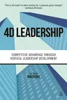 4D Leadership: Competitive Advantage Through Vertical Leadership Development