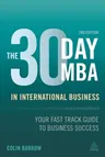 The 30 Day MBA in International Business: Your Fast Track Guide to Business Success