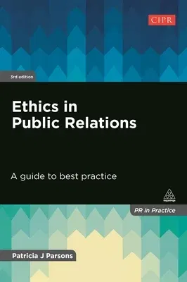 Ethics in Public Relations: A Guide to Best Practice