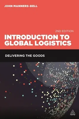 Introduction to Global Logistics: Delivering the Goods