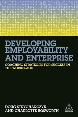 Developing Employability and Enterprise: Coaching Strategies for Success in the Workplace