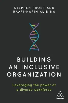 Building an Inclusive Organization: Leveraging the Power of a Diverse Workforce