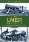 The Lner Handbook: The London and North Eastern Railway 1923-47