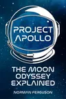 Project Apollo: The Moon Odyssey Explained