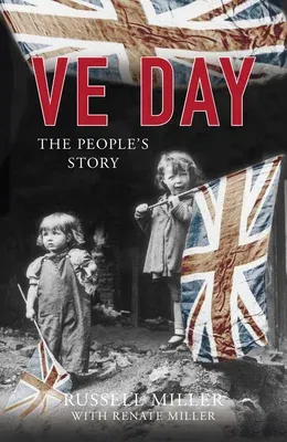 Ve Day: The People's Story (Second Edition, New)