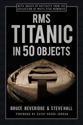 RMS Titanic in 50 Objects