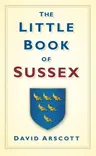 The Little Book of Sussex