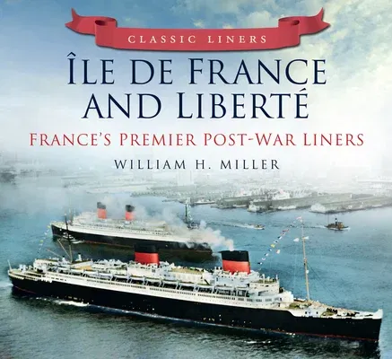 Classic Liners Île de France and Liberté: France's Premier Post-War Liners