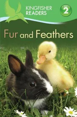 Kingfisher Readers L2: Fur and Feathers