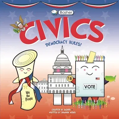 Basher Civics: Democracy Rules!