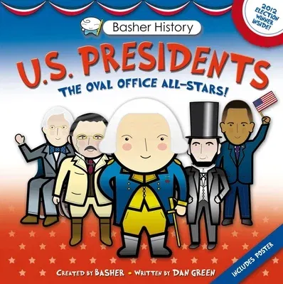 Basher History: Us Presidents: Oval Office All-Stars