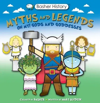 Basher Myths and Legends: Oh My! Gods and Goddesses